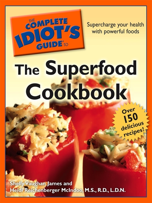 Title details for The Complete Idiot's Guide to the Superfood Cookbook by Heidi McIndoo MS RD LDN - Available